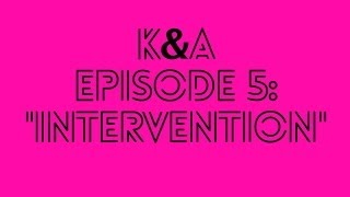 KampA EP 5 quotInterventionquot [upl. by Llednol984]