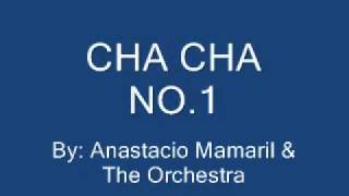 Anastacio Mamaril  Cha Cha No1 [upl. by Hanauq899]