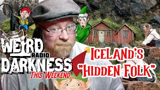 “ICELAND’S HIDDEN FOLK” WeirdDarknessRadio WEEKEND OF SEPTEMBER 2829 2024 [upl. by Drape]