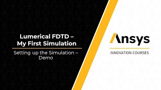 Setting up a Simulation in Ansys Lumerical FDTD – Lesson 2 Part 2 [upl. by Gorlicki]