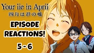 YOUR LIE IN APRIL EPISODE REACTIONS Episodes 56 [upl. by Allenrac]