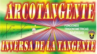 Arcotangente  Función Inversa de la Tangente Gráfica y Características Ejercicios Resueltos [upl. by Natalee]