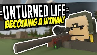 BECOMING A HITMAN  Unturned Life Roleplay 19 [upl. by Annayek]