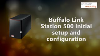 Buffalo LinkStation 500 initial setup amp configuration [upl. by Catrina844]