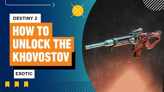 How to Unlock Khvostov 7G0X in Destiny 2 The Final Shape [upl. by Nitsud]