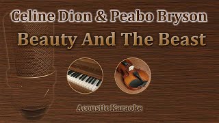 Beauty And The Beast  Acoustic Karaoke Celine Dion Peabo Bryson John Legend Ariana Grande [upl. by Rednasela593]