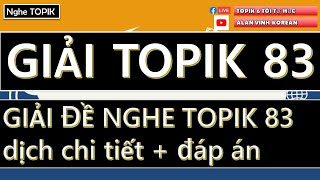 TOPIK II 듣기 83 GIẢI ĐỀ NGHE TOPIK 83 dịch chi tiết  đáp án  Đầy đủ 50 câu [upl. by Aranahs]