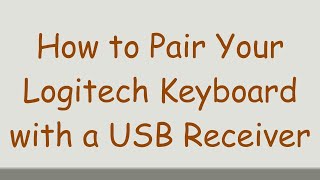 How to Pair Your Logitech Keyboard with a USB Receiver [upl. by Asyla]