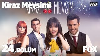 Kiraz Mevsimi 24bölüm [upl. by Saidee]