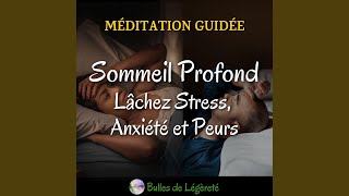 Méditation Guidée Sommeil profond Lâchez Stress Anxiété et Peurs [upl. by Oile]