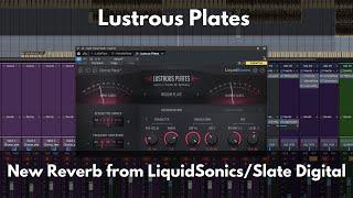 Lustrous Plates from LiquidSonicsSlate Digital  Overview and Audio [upl. by Beall249]