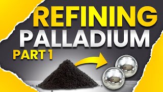 Palladium Refining Tutorial  Part 1 [upl. by Nailij]