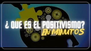 ¿ QUE ES EL POSITIVISMO en minutos [upl. by Abernathy804]