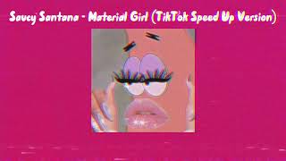 Saucy Santana  Material Girl TikTok Speed Up Version [upl. by Namharludba]