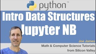 Python Intro to Data Structures 13  Strings Lists Tuples Sets Dictionaries in Jupyter [upl. by Blum]