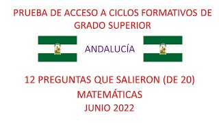 🔋PRUEBA DE ACCESO A GRADOS SUPERIORES JUNIO 2022 🔋ANDALUCÍA 📈 Matemáticas 12 PREGUNTAS EXPLICADAS [upl. by Ellehcir518]