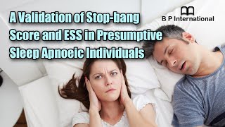 A Validation of Stopbang Score and ESS in Presumptive Sleep Apnoeic Individuals [upl. by Noland267]