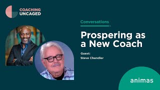 Prospering as a New Coach A Discussion With Steve Chandler  Animas Centre for Coaching Podcast [upl. by Corso]