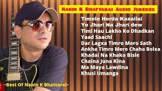 Best Of Nabik K BhattaraiNabin K Bhattarai Songs CollectionNabin k Bhattarai Audio Jukebox [upl. by Riffle]