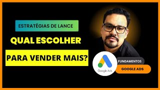 Estratégias de Lances no Google Ads Como Escolher e Vender Mais [upl. by Ardnaz]