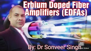 OFCLecture59 Erbium Doped Fiber Amplifier EDFA  Characteristics  Working Mechanism  Hindi [upl. by Inessa832]