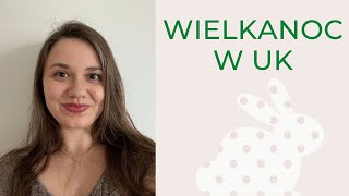 WIELKANOC w Wielkiej Brytanii Jak wyglądają ŚWIĘTA wielkanocne w UK [upl. by Nosiram]