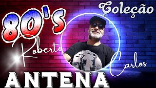 SUCESSOS Internacionais ANOS 80 quot By ROBERTO CARLOSquot [upl. by Chuah]