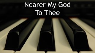 Nearer My God to Thee  piano instrumental hymn with lyrics [upl. by Kado543]