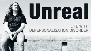 UNREAL Life With Depersonalisation Disorder A Short Film by Joe Perkins [upl. by Hailey]