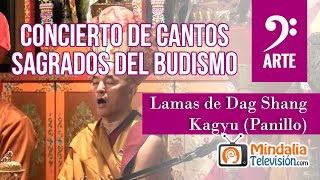 Concierto de Cantos Sagrados del Budismo con los Lamas de Dag Shang Kagyu Panillo [upl. by Bram960]