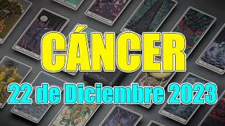 Tarot CÁNCER Hoy 🍀Predecir la suerte y el destino🙏Horoscopo de hoy  22 de Diciembre 2023 [upl. by Camus]