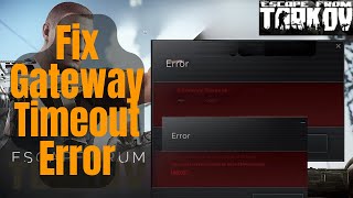 Fix Escape From Tarkov Gateway Timeout [upl. by Silberman]