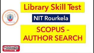 SCOPUS author search LIBRARY SKILL TEST at NIT Rourkela [upl. by Chilt557]