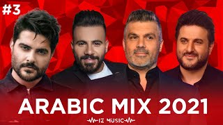 Arabic Mix 2021 I ميكس عربي I 3 [upl. by Odnamla]