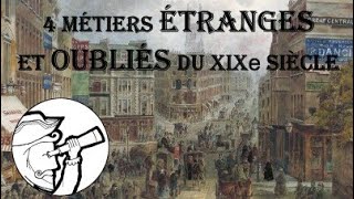 4 métiers ÉTRANGES et OUBLIÉS du XIXe siècle  ERONOTE [upl. by Irvin]