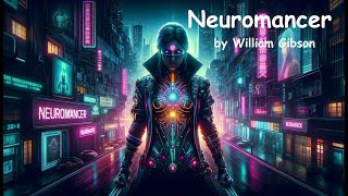 Neuromancer by William Gibson Sprawl Trilogy 1 Cyberpunk Classic That Defined a Genre [upl. by Snebur554]