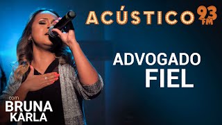 Bruna Karla  Advogado Fiel  Acústico 93  2019 [upl. by Hultin]