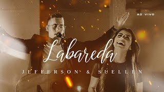 LABAREDA┃JEFFERSON amp SUELLEN LIVE SESSION  AO VIVO [upl. by Aicil]