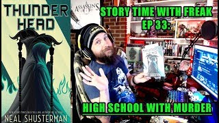 THUNDERHEAD CHAPTER 33 HIGH SCHOOL WITH MURDER  Story Time With Freak EP 33 [upl. by Carree136]