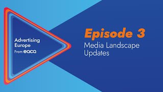 Advertising Europe Episode 3 Media Landscape Updates [upl. by Sharma]