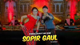 Sopir Gaul  Dhimas Tedjo Feat Eny Sumi  Cs Pendopo Kang Tedjo [upl. by Stavros]