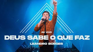 LEANDRO BORGES  DEUS SABE O QUE FAZ  AO VIVO [upl. by Chun]