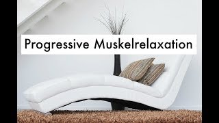 Progressive Muskelrelaxation nach Jacobson  lange Version Muskelentspannung [upl. by Lanos]