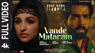 Vande Mataram Full Video Code Name Tiranga  Parineeti Harrdy  Shankar Mahadevan Vipin Kumaar [upl. by Stedman]