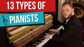 13 Types of Pianists [upl. by Hildagarde]