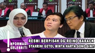 BERITA ARTIS TERBARU HARI INIRESMI BERPIS4H DG REINO BARACK SYAHRINI GETOL MINTA HARTA GONO GINI [upl. by Magena]