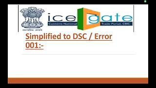 ICEGATE Simplified to DSC Error001 solution [upl. by Einotna]