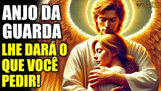 O Seu ANJO DA GUARDA Lhe Dará o Que Pedir 🙏 Oração Poderosa [upl. by Nyrtak]