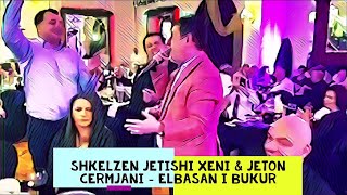 🔥 Shkelzen Jetishi Xeni amp Jeton Cermjani  Elbasan i Bukur Gazel [upl. by Alaikim651]