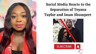 Social Media Reacts to the Separation of Teyana Taylor and Iman Shumpert [upl. by Nairadal]